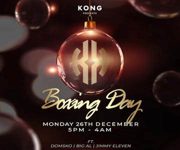 Boxing Day at KONG // Monday 26th December