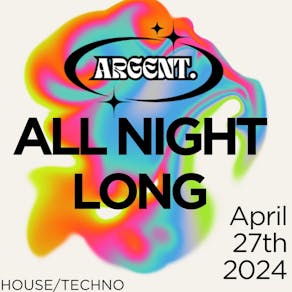 ARGENT Presents: All Night Long