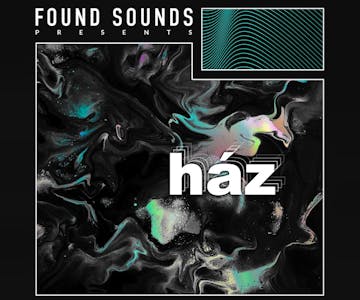 Found Sounds presents: Ház w/ Massive Cat Person, Raj.P