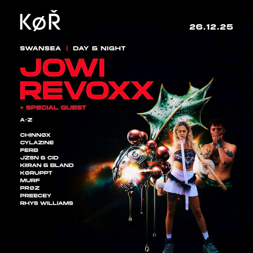 KØR Swansea - Jowi, Revoxx +More at Warehouse Swansea