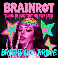 BRAINROT Brighton Pride @ CHALK at CHALK