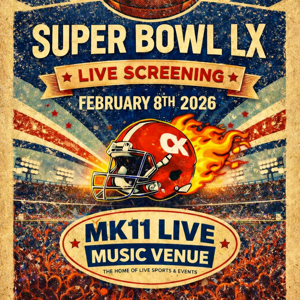 Super Bowl LX: Live Screening Party at MK11 LIVE MUSIC VENUE