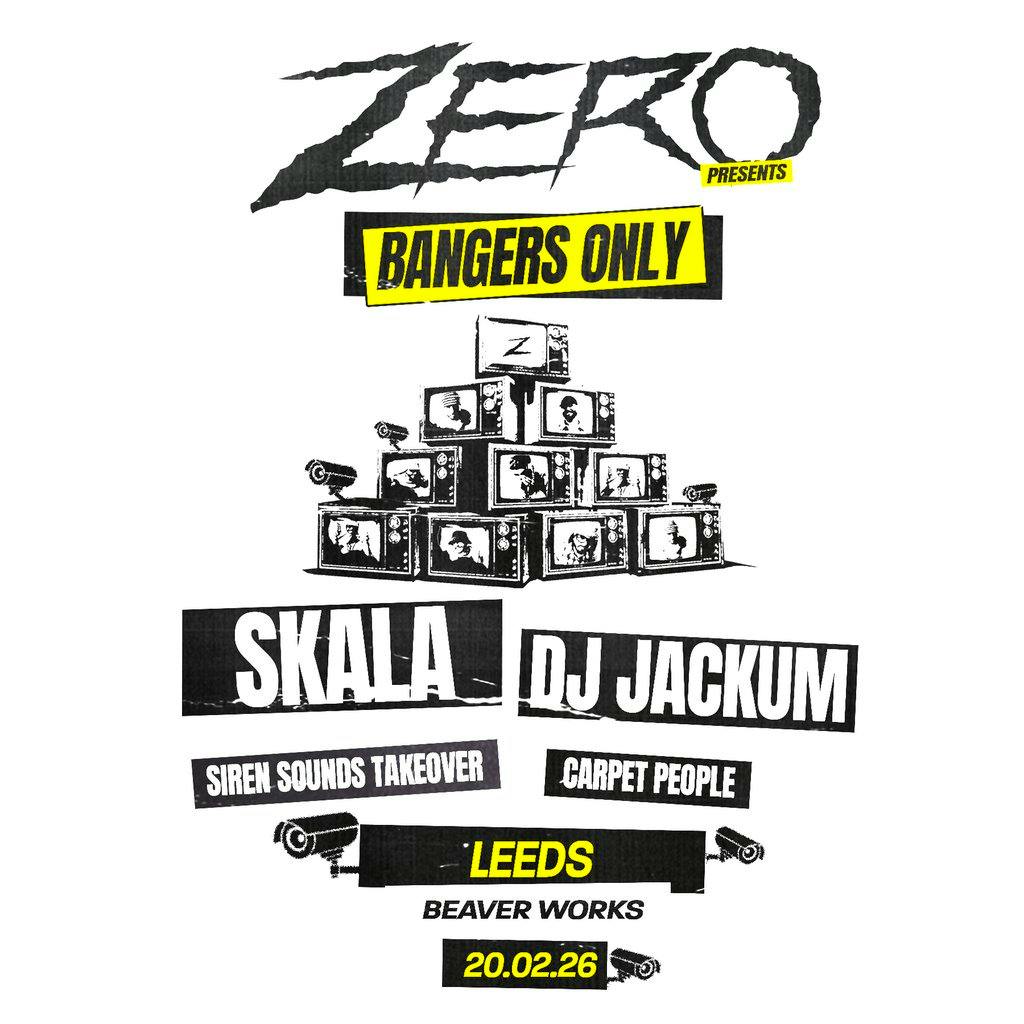 ZERO Bangers Only UK Tour: LEEDS at Beaver Works