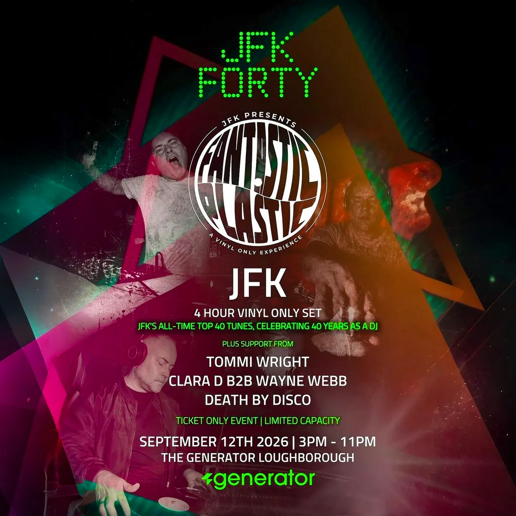 JFK presents FORTY years of Fantastic Plastic at The Generator