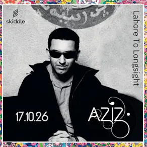 Aziz Ibrahim 'Lahore To Longsight' Tour
