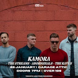 Kamora + The Streams + Aboriginals + The Kaves Tickets | The Attic Glasgow  | Fri 28th January 2022 Lineup