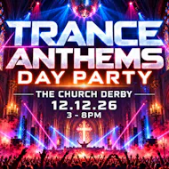 Back In The Day Sessions - Trance Anthems at The Church Derby