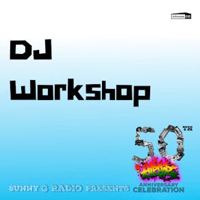 DJ workshop - Ages 12 - 17 - Steg Sunny G