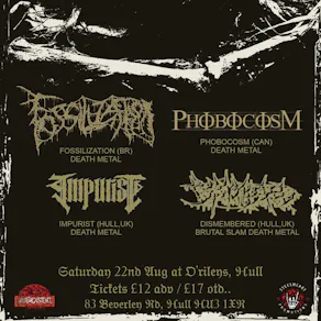 Fossilization (Br) Phobocosm (Can) Impurist (Hull)