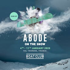 ABODE on the Snow 2025 at Val Thorens   Various Venues