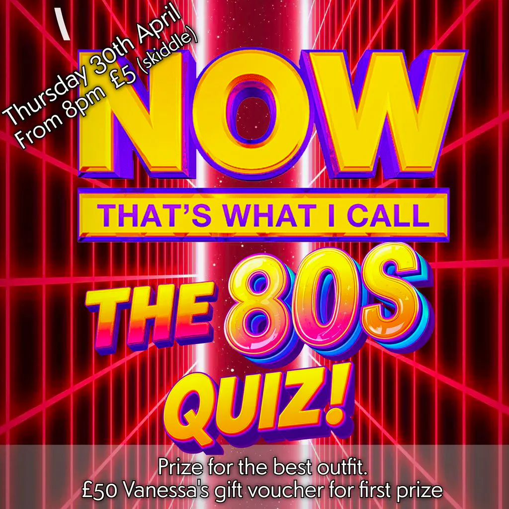 NOW THAT'S WHAT I CALL ... THE 80s QUIZ NIGHT! at Vanessa's Bar
