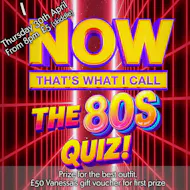 NOW THAT'S WHAT I CALL ... THE 80s QUIZ NIGHT! at Vanessa's Bar