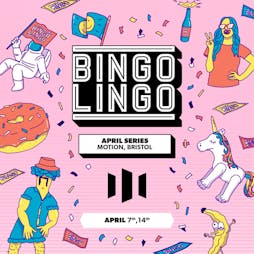 Bingo Lingo - Bristol - 7th Birthday Party Tickets | Motion Bristol  | Fri 7th April 2023 Lineup