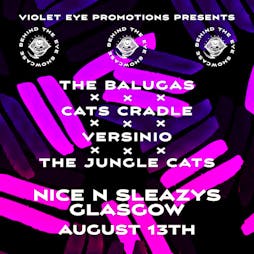 The Balugas | Versinio | The Jungle Cats | Cats Cradle Tickets | Nice N Sleazy Glasgow  | Sat 13th August 2022 Lineup