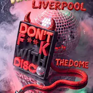 Don't F**k with Disco, Halloween in Liverpool at The Dome