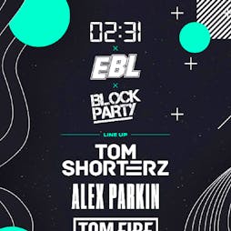 02:31 x EBL x Block Party | The Grain Store Wolverhampton  | Thu 3rd September 2020 Lineup