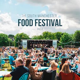 The South Manchester Food Festival 2024 | Wythenshawe Park Manchester   | Sat 18th May 2024 Lineup