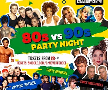 Never Forget presents 80s vs 90s PARTY NIGHT - Poringland