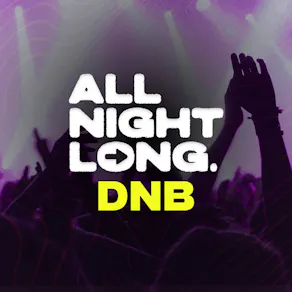 DnB All Night Long - Limited Free Tickets