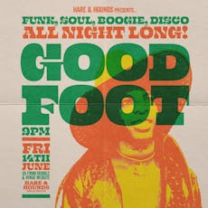 Good Foot - Funk, Soul, Disco & Boogie! at Hare And Hounds Kings Heath