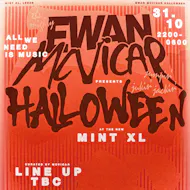 Ewan Mcvicar Presents Halloween @ Mint XL at Mint Xl