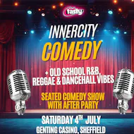 InnerCityComedy and R&B/Reggae Afterparty Night at Genting Club Sheffield
