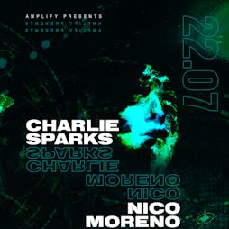 Amplify presents Nico Moreno & Charlie Sparks  Tickets | The Liquid Room Edinburgh  | Fri 22nd July 2022 Lineup
