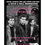 It's Time the Tale Were Told: A People's History of the Smiths at Rock And Roll Brewhouse