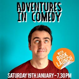 Adventures in Comedy - Show with Book Launch | School House Cafe Cheltenham Cheltenham  | Wed 19th June 2019 Lineup