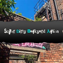 Super Dirty Backyard Action: Supernature and Sticky Heat Tickets | Derby Brewery Arms Manchester  | Sat 13th August 2022 Lineup