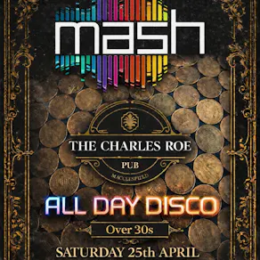 Mash Daytime Disco at The Charles Roe Pub