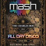 Mash Daytime Disco at The Charles Roe Pub at The Charles Roe Pub