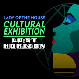 Lady Of The House Cultural Exhibition  Tickets | Lost Horizon HQ Bristol  | Tue 8th March 2022 Lineup