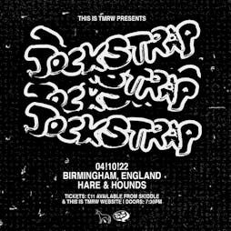Jockstrap Tickets | Hare And Hounds Birmingham  | Tue 4th October 2022 Lineup