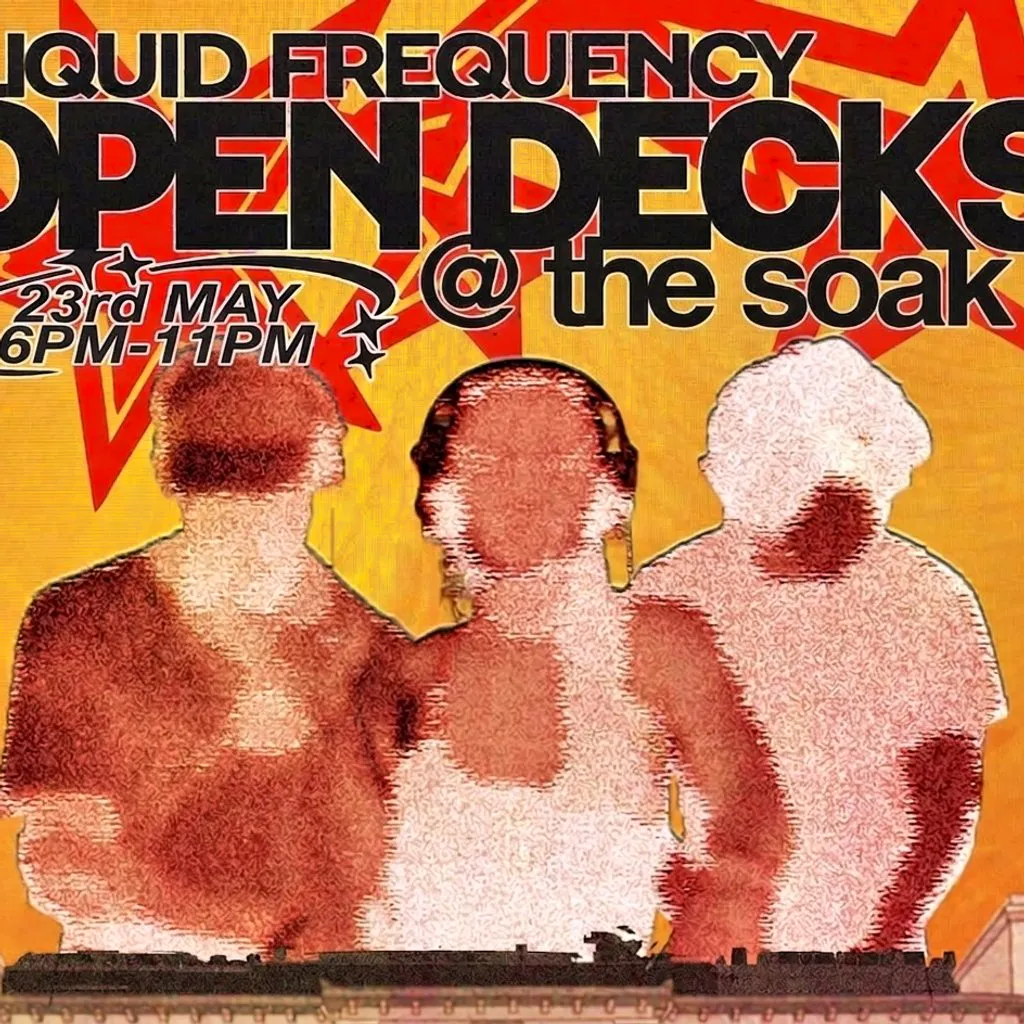 Open decks at the Soak presented by Liquid Frequency at The Soak Selly Oak