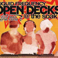 Open decks at the Soak presented by Liquid Frequency at The Soak Selly Oak