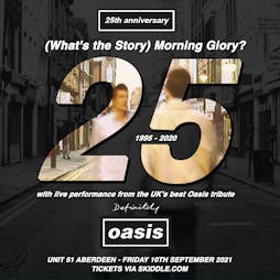 Venue: Definitely Oasis LIVE + Support  | Unit 51 Aberdeen  | Sat 29th January 2022