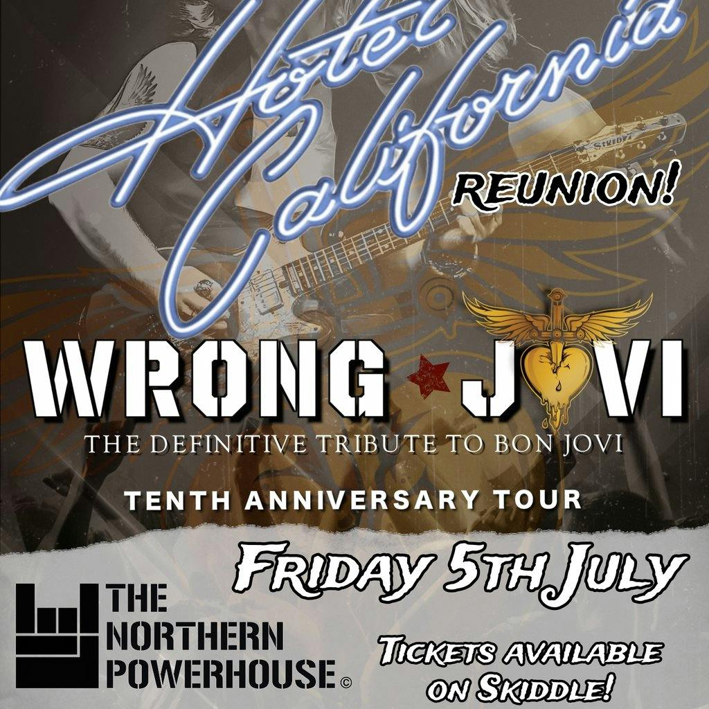 Wrong Jovi & The Hotel California REUNION Tickets The Northern