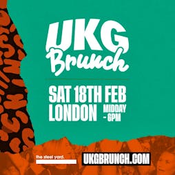 UKG Brunch - London Tickets | The Steel Yard London  | Sat 18th February 2023 Lineup