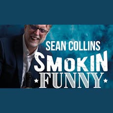Sean Collins: Still Smokin Funny Tour at The Attic Southampton