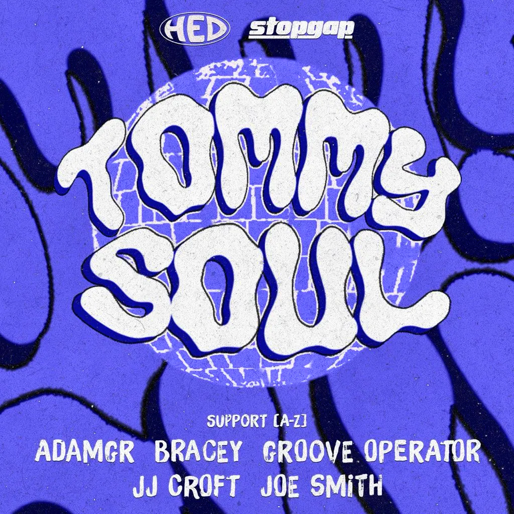 Tommy Soul & Support - Stopgap x HED at BLOOM Middlesbrough