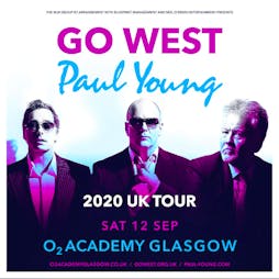 Go West & Paul Young UK Tour | O2 Academy Glasgow Glasgow  | Sat 12th September 2020 Lineup