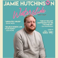 Jamie Hutchinson: Waterslide at The Wardrobe