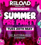 Reload Under 16s Shrewsbury - Summer Pre Party