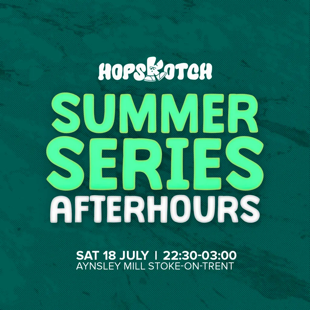 Hopskotch Summer Series II : Afterhours at Aynsley Mill 