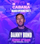 Casa Cabana presents Danny bond