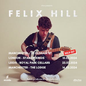 Felix Hill + support - London