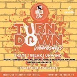 Rollerjam Presents TURN DOWN WEDNESDAYS (6pm- 10pm) Tickets | Roller Jam Birmingham  | Wed 5th June 2024 Lineup