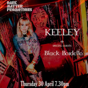 Dark Matter presents Keeley + Black Bordello