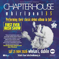 Chapterhouse at Whelans Dublin